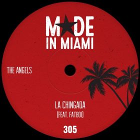 The Angels Feat. FatBoi - La Chingada [Made In Miami]