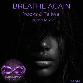 Yooks, Taliwa - Breathe Again (Remixes) [Infinity Music Recordings]