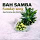 Bah Samba - Sunday Song (Jose Carretas Son Liva Mixes) [Bah Samba Recordings]