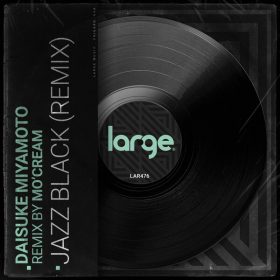 Daisuke Miyamoto - Jazz Black (Remix) [Large Music]