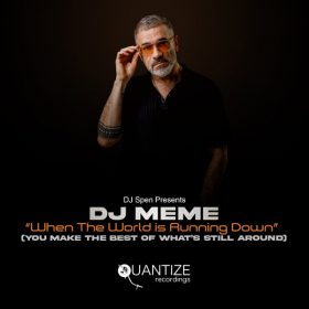 Dj Meme - When The World Is Running Down [Quantize Recordings]