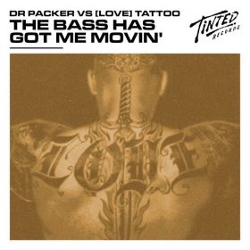 Dr Packer, (love) tattoo - The Bass Has Got Me Movin' [Tinted Records]