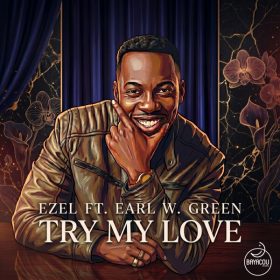 Ezel, Earl W. Green - Try My Love [Bayacou Records]