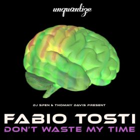 Fabio Tosti - Don't Waste My Time [unquantize]