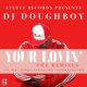 Jersey Doughboy, Reggie Steele - Your Lovin' (The Remixes) [Steele Records]