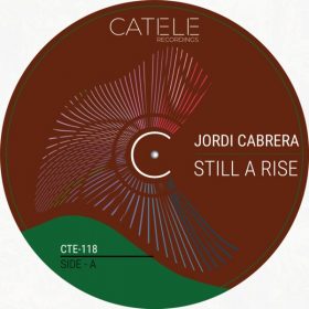 Jordi Cabrera - Still A Rise [CATELE RECORDINGS]