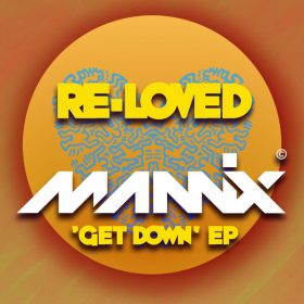 Mannix - Get Down EP [Re-Loved]