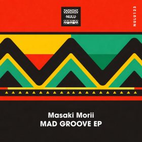 Masaki Morii - Mad Groove EP [Nulu]