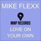 Mike Flexx - Love On Your Own [MMP Records]