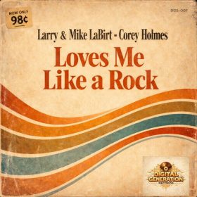 Mike Labirt, Larry La Birt, Corey Holmes - Loves Me Like A Rock [Digital Generation]