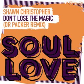 Shawn Christopher - Don't Lose The Magic [Soul Love]
