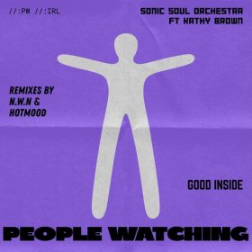 Sonic Soul Orchestra, Kathy Brown - Good Inside [People Watching]