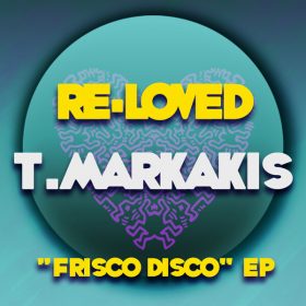 T.Markakis - Frisco Disco EP [Re-Loved]