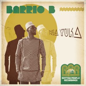 Barrio B - Nsa Yuka (feat. Ameh Fashi & Basil Isaac) [Rhythm People Recordings]