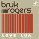 Bruk Rogers, JSWISS, Roberta Silva, Onj - Love - Lua [Tru Thoughts]