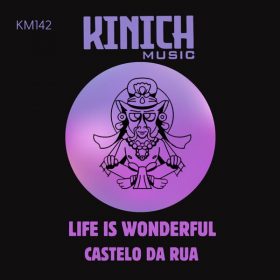 Castelo da Rua - Life Is Wonderful [KINICH music]