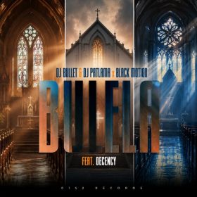DJ Bullet, DJ Patlama, Black Motion, Decency - Bulela [0152 Records]