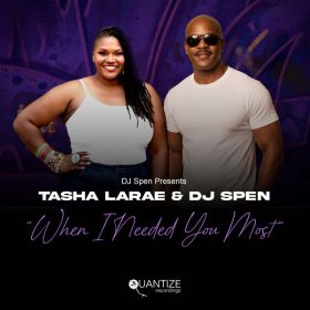 DJ Spen, Tasha LaRae - When I Needed You Most [Quantize Recordings]