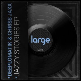 Deeplomatik, Chriss Jaxx - Jazzy Stories EP [Large Music]