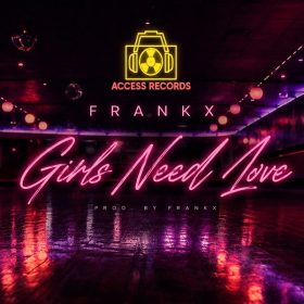 Frankx - Girls Need Love (Tounka Bump Vocal Remix) [Access Records]