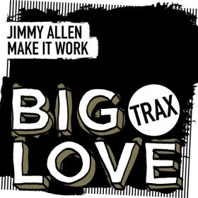 Jimmy Allen - Make It Work [Big Love Trax]