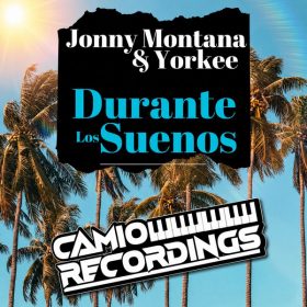Jonny Montana, Yorkee - Durante Los Suenos [Camio]