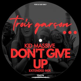 Kid Massive - Don't Give Up [Trois Garcon]