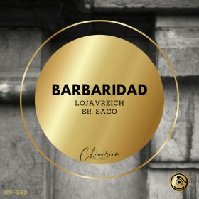 Lojavreich, Sr. Saco - Barbaridad [Chivirico Records]