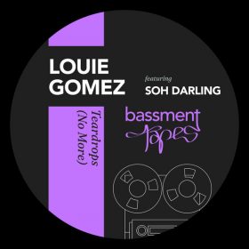 Louie Gomez, Soh Darling - Teardrops (No More) [Bassment Tapes]
