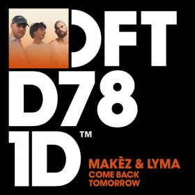 Makez, LYMA - Come Back Tomorrow [Defected]