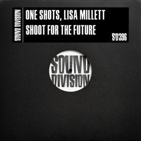 One Shots, Lisa Millett - Shoot For The Future [Sound Division]