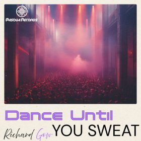 Richard Gow - Dance Until You Sweat [Pasqua Records]