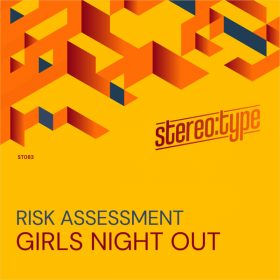 Risk Assessment - Girls Night Out [Stereo-type]