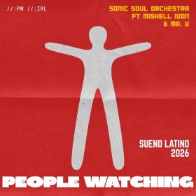 Sonic Soul Orchestra, Mishell Ivon, Mr. V - Sueno Latino 2026 [People Watching]