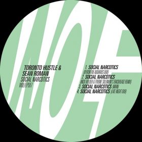 Toronto Hustle, Sean Roman - Social Narcotics [Wolf Music Recordings]