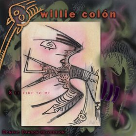 Willie Colon - Set Fire To Me (Dominic Dawson Re-Version) [bandcamp]