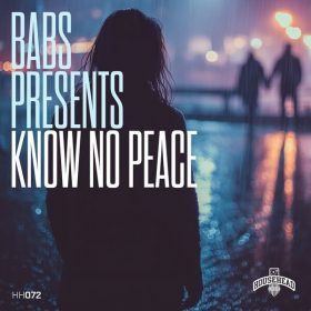 Babs Presents - Know No Peace [Househead London]