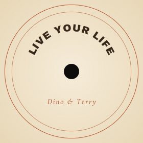 Dino & Terry - Live Your Life [D&T Music]