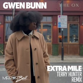 Gwen Bunn - Extra Mile (Terry Hunter Remixes) [Mirror Ball Recordings]