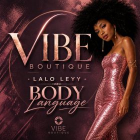 Lalo Leyy - Body Language [Vibe Boutique Records]
