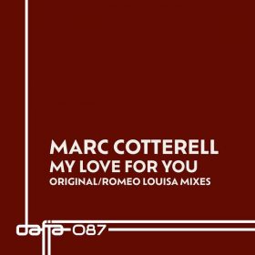 Marc Cotterell - My Love for You [Dafia Records]