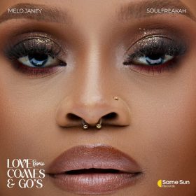 Melojaney, Soulfreakah - Love Comes and Goes [Same Sun Records]