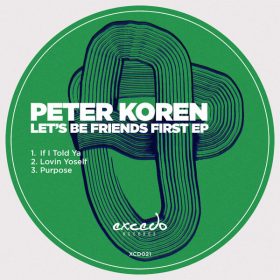 Peter Koren - Let's Be Friends First EP [Excedo Records]