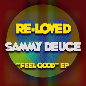 Sammy Deuce - Feel Good EP [Re-Loved]