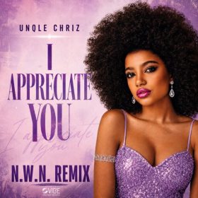 Unqle Chriz - I Appreciate You (N.W.N. Remix) [Vibe Boutique Records]