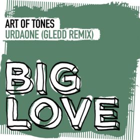 Art Of Tones - Urdaone (Gledd Remix) [Big Love]