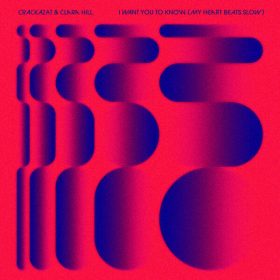 Clara Hill, Crackazat - I Want You to Know (My Heart Beats Slow) [Sonar Kollektiv]