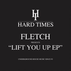 FLETCH (GB) - Lift You Up (Extended Mixes) [Hard Times Records]