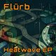 Flurb - Heatwave EP [Flurb LLC]