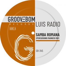 Luis Radio - Samba Romana (Percussions Madness MIx) [Groovebom Records]